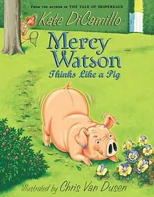 Mercy Watson Thinks Like A Pig - Paperback By DiCamillo Kate - GOOD • $3.76