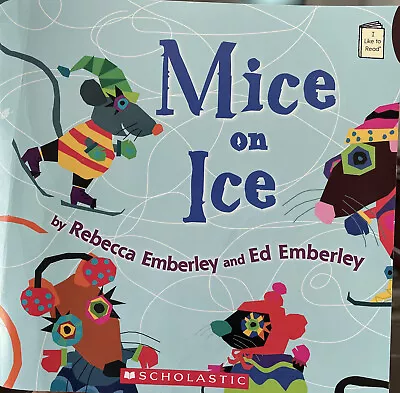 Mice On Ice Rebecca & Ed EmberleyScholastic PB: I Like To Read Series SO CUTE! • $0.99