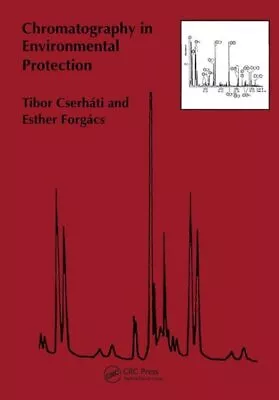 Chromatography In Enviromental Protection Hardcover By Cserhati Tibor; Forg... • $256.06