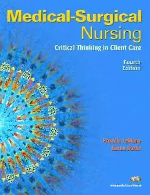 Medical-Surgical Nursing: Critical Thinking In Client Care Single Volume - GOOD • $11.25