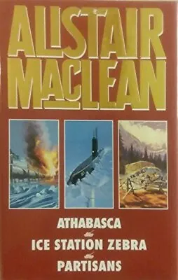 Alistair Maclean Omnibus: Athabasca Ice Station Zebra And Partisans Alistair M • £3.64