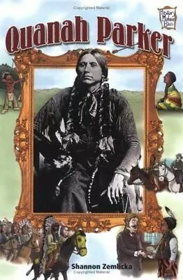 Quanah Parker; History Maker Bios - Zemlicka 0822507242 Library Binding • $4.77