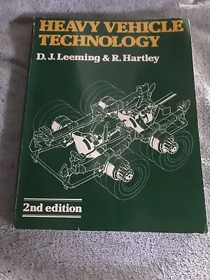 Heavy Vehicle Technology D.J. Leeming & R. Hartley 2nd Edition 1981 • £15