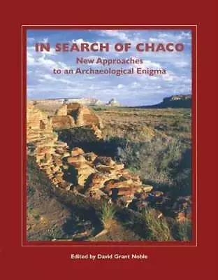 In Search Of Chaco: New Approaches To An Archaeological Enigma By Noble: Used • $11.38