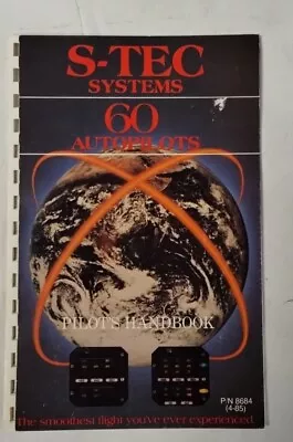 S-TEC Systems 60 Autopilots Pilots Handbook-Original • $15