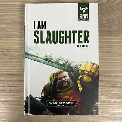 I Am Slaughter Hardback Book 1st Edition Black Library The Beast Arises 2015 • £10.95