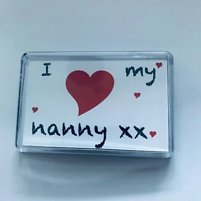 I LOVE MY NANNY - 75x50mm FRIDGE MAGNET  • £2.50