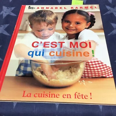 C'est Moi Qui Cuisine ! : La Cuisine En Fête ! By Kar... | Book | • £2.70