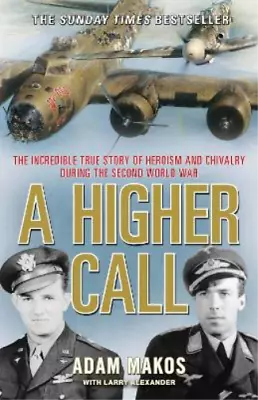 Adam Makos A Higher Call (Paperback) (UK IMPORT) • $18.59