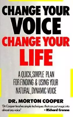 Change Your Voice Change Your Life: A Quick Simple Plan For Finding And - GOOD • $3.73