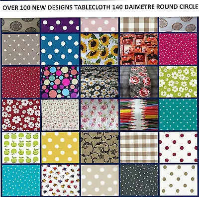 ***Wipe Clean Tablecloth Vinyl Oilcloth PVC ALL DESIGNS 140 Cm ROUND Circle • £14