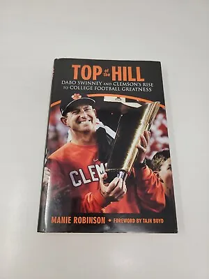 Top Of The Hill: Dabo Swinney And Clemson's Rise To College Football Greatness • $7.48