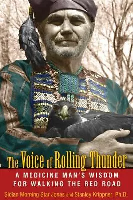 The Voice Of Rolling Thunder: A Medicine Man's Wisdom For Walking The Red Road  • $7.22