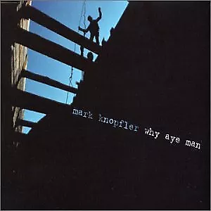 MARK KNOPFLER - Why Aye Man - CD - Single Import - **BRAND NEW/STILL SEALED** • $198.95