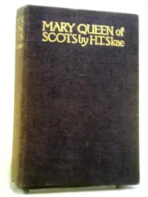 £12.55 • Buy Mary Queen Of Scots (Hilda T. Skae - 1912) (ID:35361)