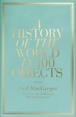 A History Of The World In 100 Objects - Hardcover Condition Used-good (ref I117 • £13.69