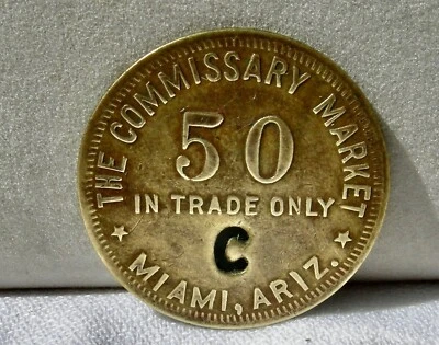 $24.95 • Buy Ca 1900s MIAMI AZ ARIZONA (GILA CO, MINING CAMP) LG 50c COMMISSARY MARKET TOKEN