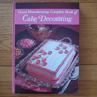 Good Housekeeping Complete Book Of Cake Decorating 1973 Vintage GREAT IDEAS • $7.46