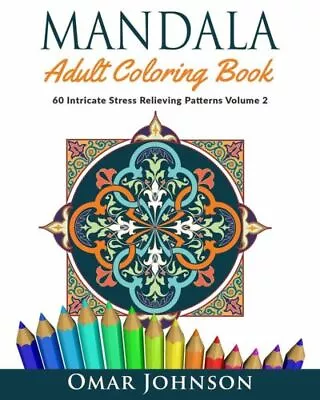 Mandala Adult Coloring Book: 60 Intricate Stress Relieving Patterns Volume ... • $12.98