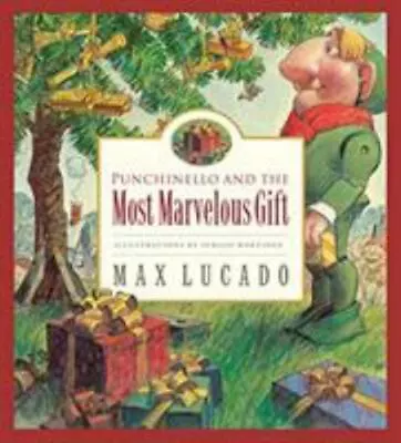 Punchinello And The Most Marvelous Gift [Max Lucado's Wemmicks] [Max Lucado's We • $5.19