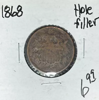 1868 Two Cent Piece - Holefiller ~nice Coin~ • $6.99