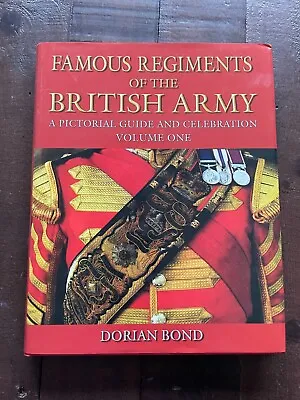 Famous Regiments Of The British Army Volume One A Pictorial Guide & Celebration • £5.50