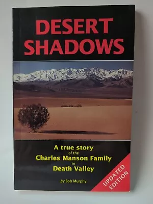 Desert Shadows : A True Story Of The Charles Manson Family In Death Valley - VG • $26.98