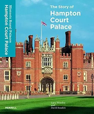 The Story Of Hampton Court Palace • £40