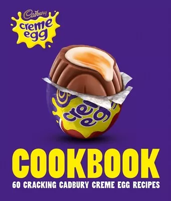 Cadbury - The Cadbury Creme Egg Cookbook - New Hardback - J245z • $22.11