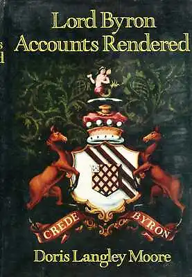 £7.65 • Buy Moore, Doris Langley LORD BYRON : ACCOUNTS RENDERED 1974 Hardback BOOK