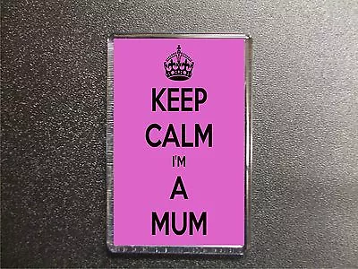 Keep Calm I'm A Mum Fridge Magnet Birthday Gift Novelty Mothers Day • £3