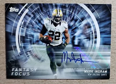 2015 Topps Fantasy Focus Mark Ingram Auto New Orleans Saints Autograph • $16.16