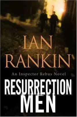 Resurrection Men: An Inspector Rebus Novel - Hardcover Ian Rankin 0316766844 • $5.04