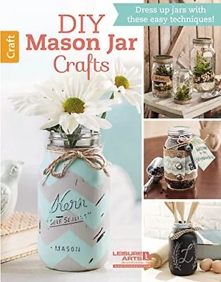 DIY MASON JAR CRAFTS (6586) By Leisure Arts *Excellent Condition* • $19.49