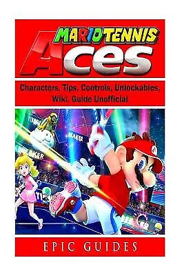 Mario Tennis Aces  Characters  Tips  Controls  Unlockables  Wiki  Guide Unoff... • $25.74