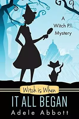 Witch Is When It All Began: Volume 1 ... Abbott Adele • $24.32